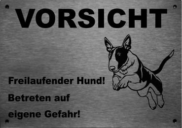 Edelstahl Warnschild Bullterrier VORSICHT Freilaufender Hund! Betreten auf eigene Gefahr!